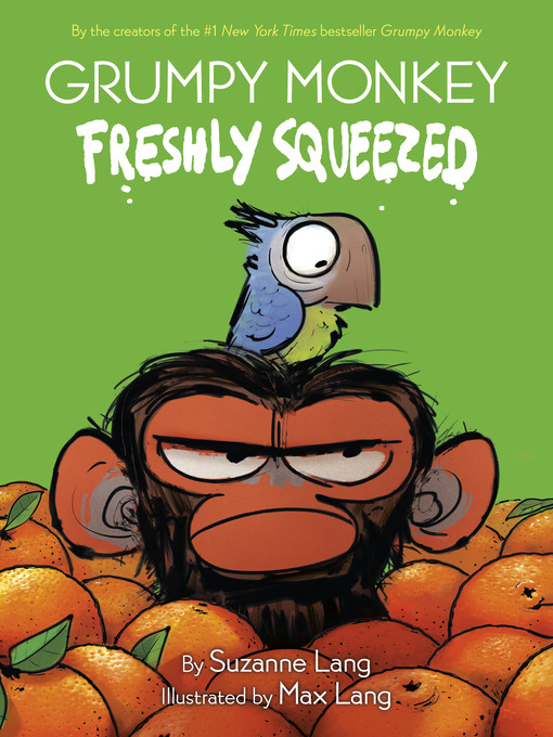 Title details for Grumpy Monkey Freshly Squeezed by Suzanne Lang - Available